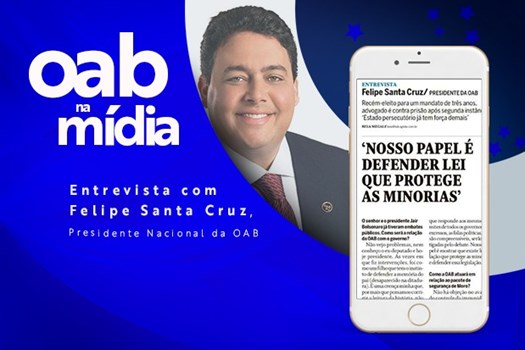 Deu na Mídia: 'Nosso papel é defender lei que protege as minorias’, diz presidente da OAB